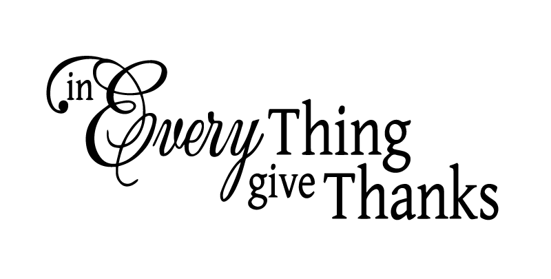 In Everything Give Thanks